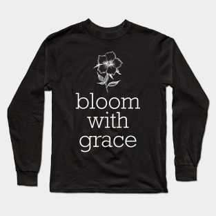 Bloom With Grace Long Sleeve T-Shirt